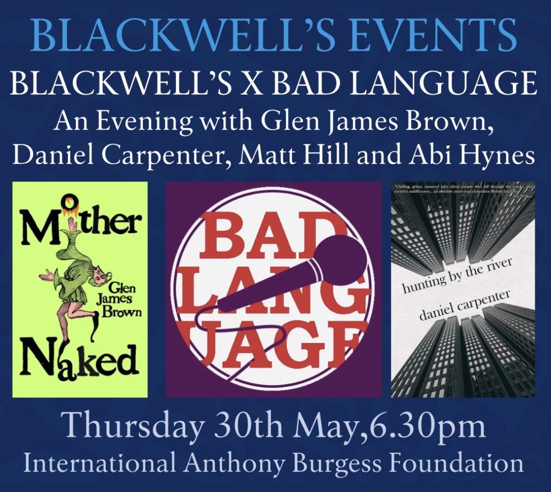 Just three weeks to go until @BadLanguageMcr is back for a special one off event at @anthonyburgess to celebrate the release of two stunning new books: @Glen_J_Brown’s MOTHER NAKED and @DanCarpenter85’s HUNTING BY THE RIVER. They’ll be joined by @matthewhill and @AbiFAHynes 🎫👇🏻