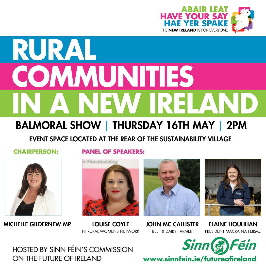Sinn Féin's Commission on the Future of Ireland will host a discussion on ‘Rural Communities in a New Ireland’ at this year's Balmoral Show on Thursday, 16 May at 2pm. More information: vote.sinnfein.ie/rural-communit…
