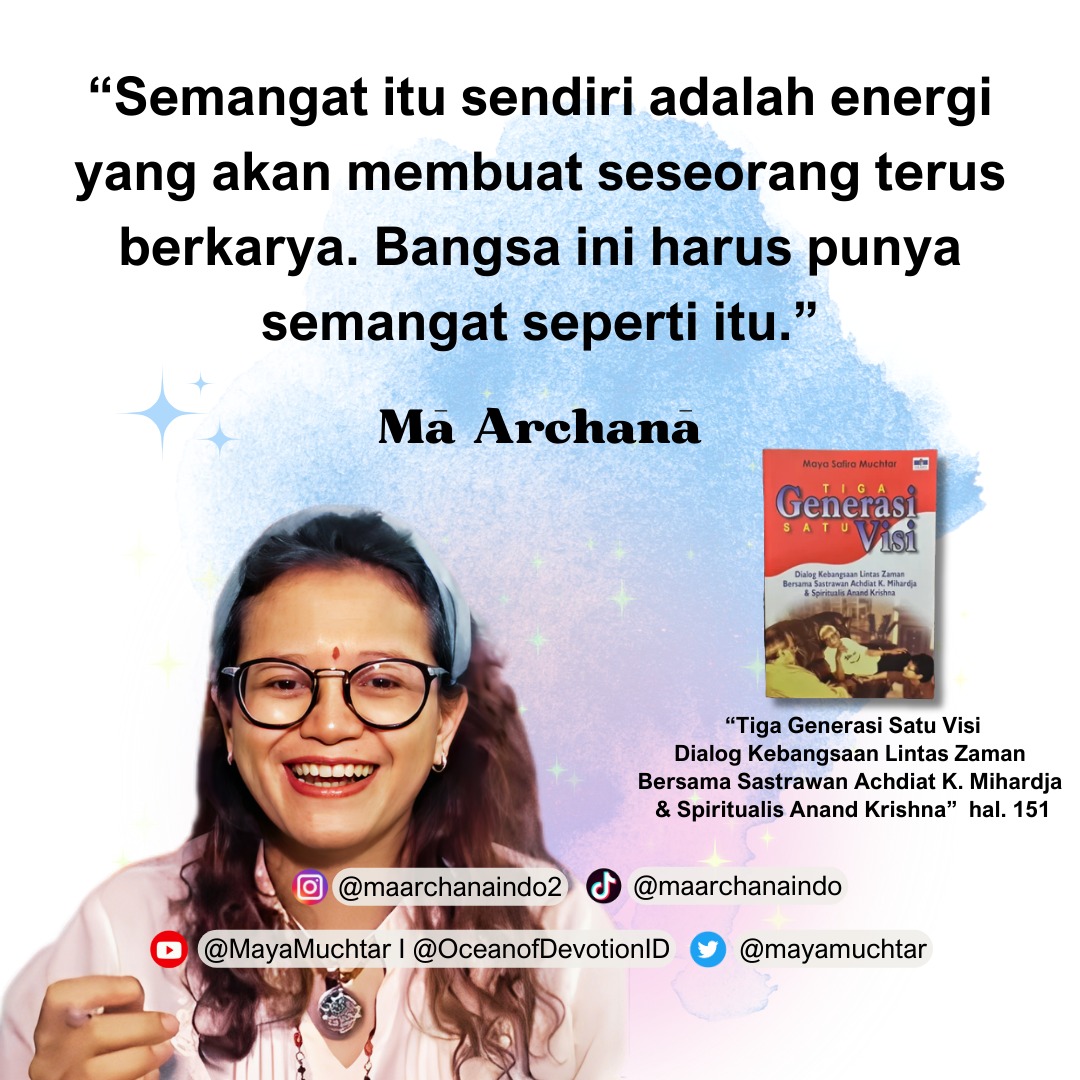 “Semangat itu sendiri adalah energi yang akan membuat seseorang terus berkarya. Bangsa ini harus punya semangat seperti itu.” Quote by @mayamuchtar #MaArchana #MaArchanaIndo #MaArchanaIndonesia #MaArchanaQuote