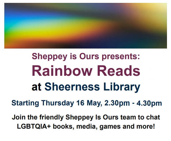 Rainbow Reads at #Sheerness Library:
Thu 16 May 2:30pm - 4:30pm, then fortnightly
Sat 25 May 1pm - 3pm, then monthly on last Saturday

Join the friendly Sheppey is Ours team to chat LGBTQIA+ books, media, games and more!
(Aimed at adults)
☎️ 03000 41 31 31
bit.ly/SheernessLibra…