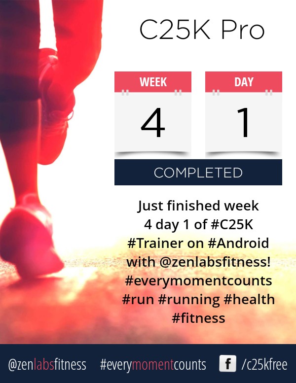 Just finished week 4 day 1 of #C25K #Trainer on #Android with @zenlabsfitness! #everymomentcounts #run #running #health #fitness