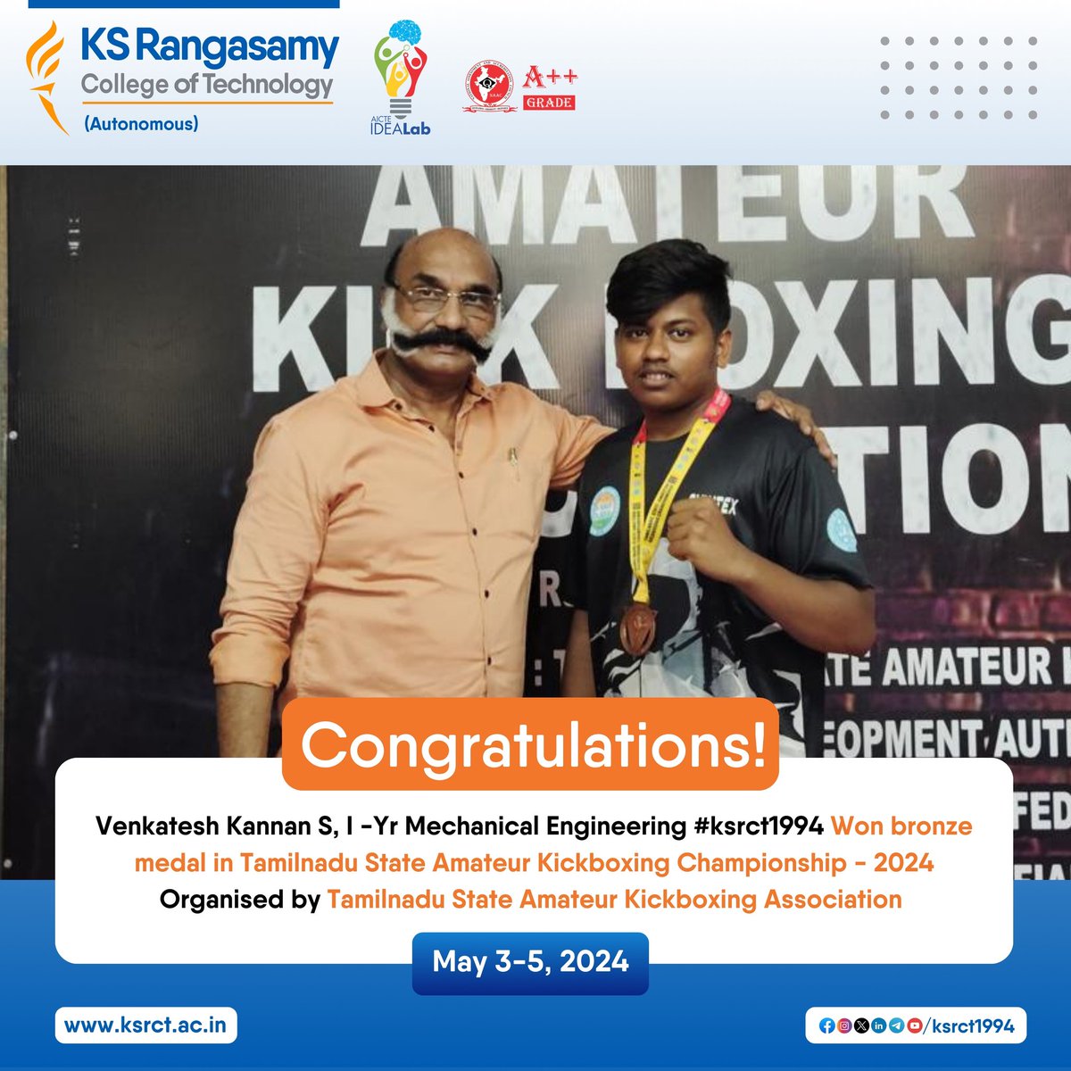 Venkatesh Kannan S, from First Year B.E.Mechanical Engineering, K.S.Rangasamy College of Technology, won Bronze Medal in Tamil Nadu State Amateur Kickboxing Championship - 2024 organised by Tamil Nadu State Amateur Kickboxing Association during May 3-5, 2024