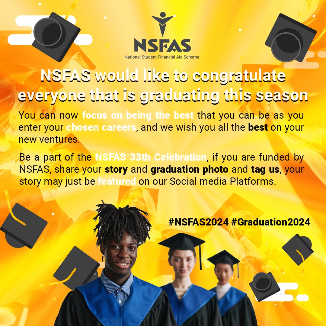 Be a part of the NSFAS Celebration, if you are funded by NSFAS, share your story and graduation photo and tag us, your story may just be featured on our social media platforms #NSFAS2024 #Graduation2024