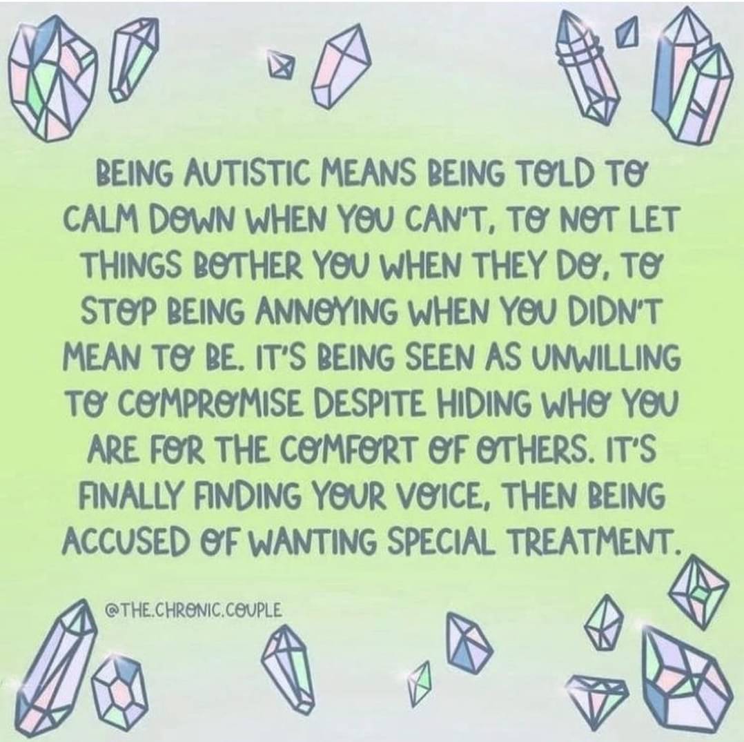 Being autistic..