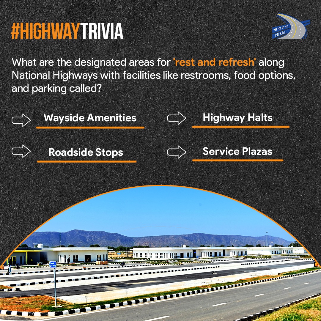 #HighwayTrivia: National Highways form a robust network across our nation, but do you know what are the designated areas for 'rest & refresh' along the National Highways called? Share your answer in the comments section below! #NHAI #BuildingANation