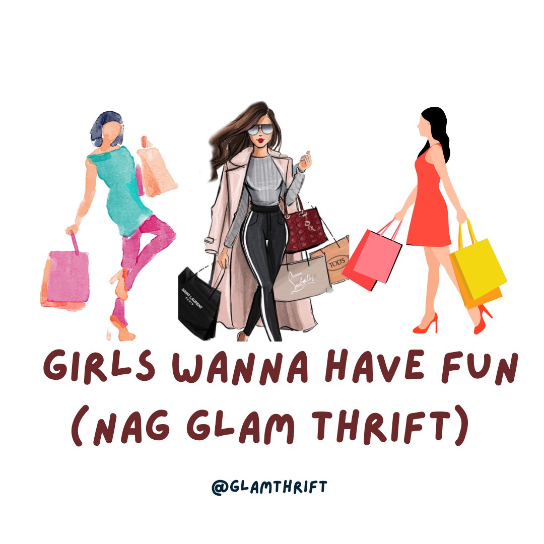 Girls wanna have fun (Nag Glam Thrift! )