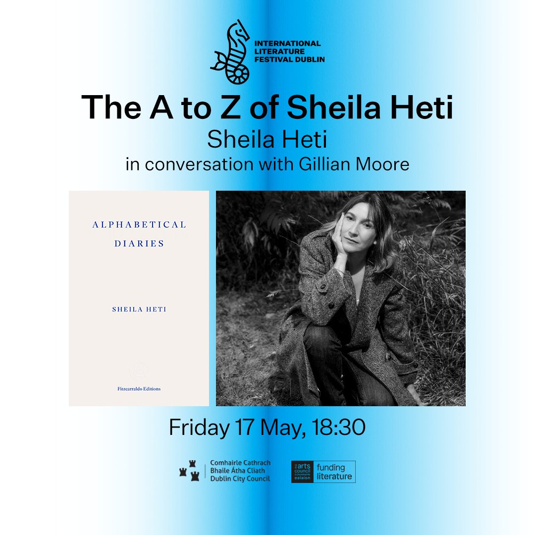 The A to Z of Sheila Heti takes place on Friday 17 May, 18:30 as part of @ilfdublin. In conversation with literary critic Gillian Moore, Heti discusses her kaleidoscopic, form-defying memoir Alphabetical Diaries. For more information check out: ilfdublin.com/whats-on/festi…