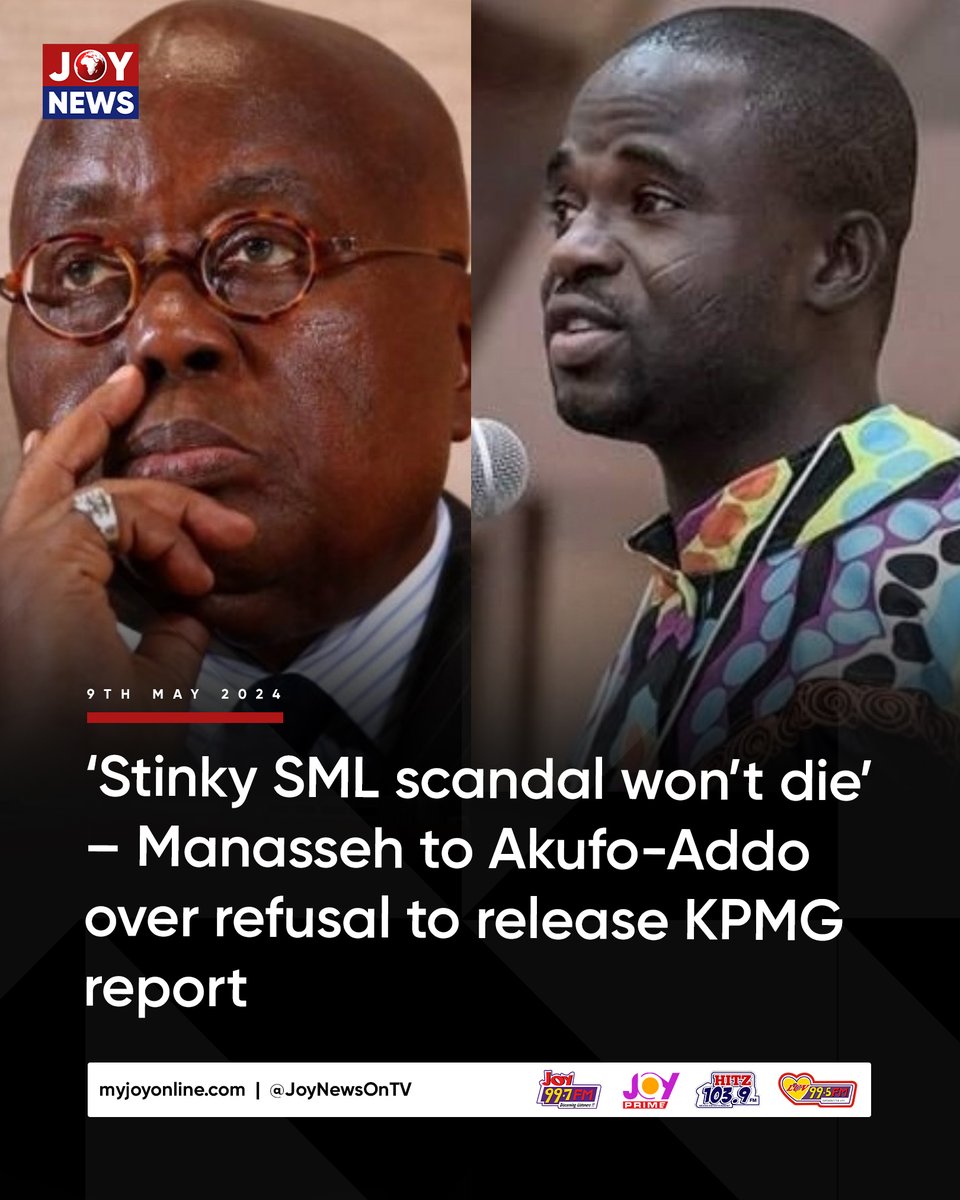 ‘Stinky SML scandal won’t die’ – Manasseh to Akufo-Addo over refusal to release KPMG report #JoyNews myjoyonline.com/stinky-sml-sca…