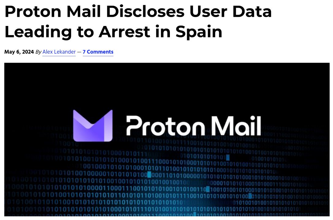 Proton Mail Discloses User Data Leading to Arrest in Spain

• Be aware that no company is bulletproof
• Don't use one company for all your services
• And know how much and which data the company has

• Email is inherently insecure, use E2EE messengers instead