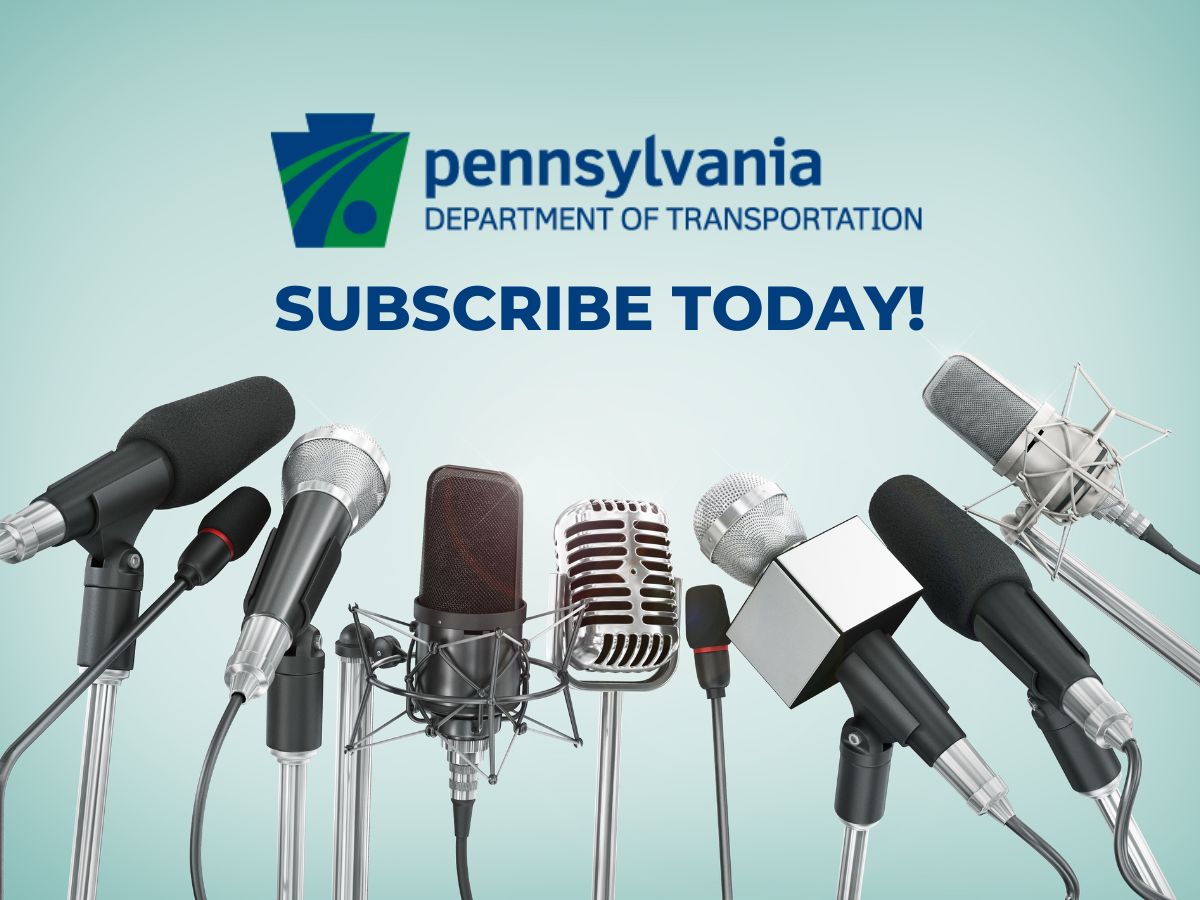 Extra! Extra! Read all about it! Subscribe to statewide and local news releases so you never miss important updates from our agency: penndot.pa.gov/news.