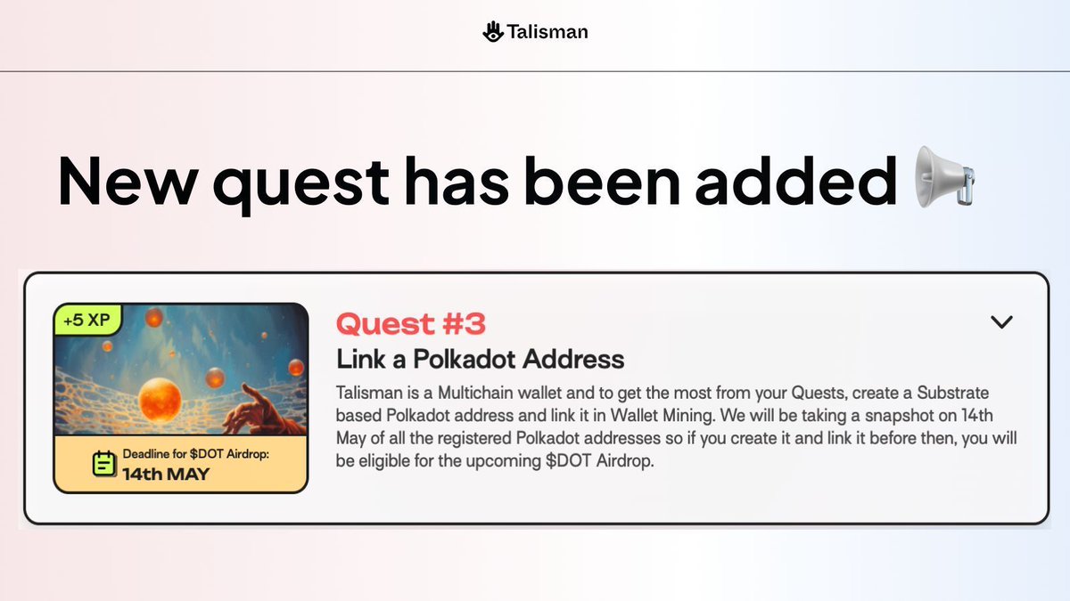 Attention Questers! 🚨 Link your @Polkadot account to your Talisman Quests Profile before May 14th to be eligible for a $25,000 DOT airdrop! If you don't have a Polkadot account you can easily create one in Talisman Wallet 🤗