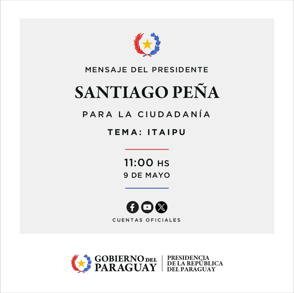 #Urgente | A las 11 horas. Mensaje del Presidente Santiago Peña. Tema: Itaipú #GobiernoDelParaguay