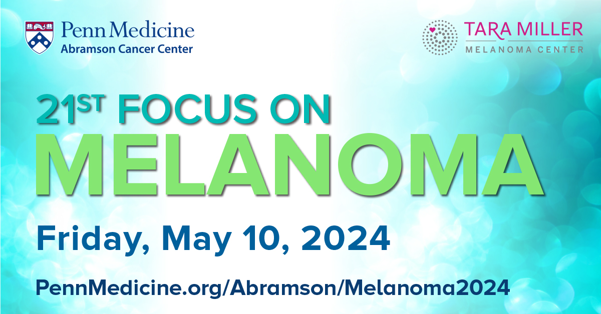 This year’s 21st Focus on Melanoma Patient Conference will offer info on #SkinCancer prevention & detection, personalized treatment of #melanoma, and how to stay well after a cancer diagnosis. Attend in person or virtually: spr.ly/6015jUr2x @pennmedmelanoma