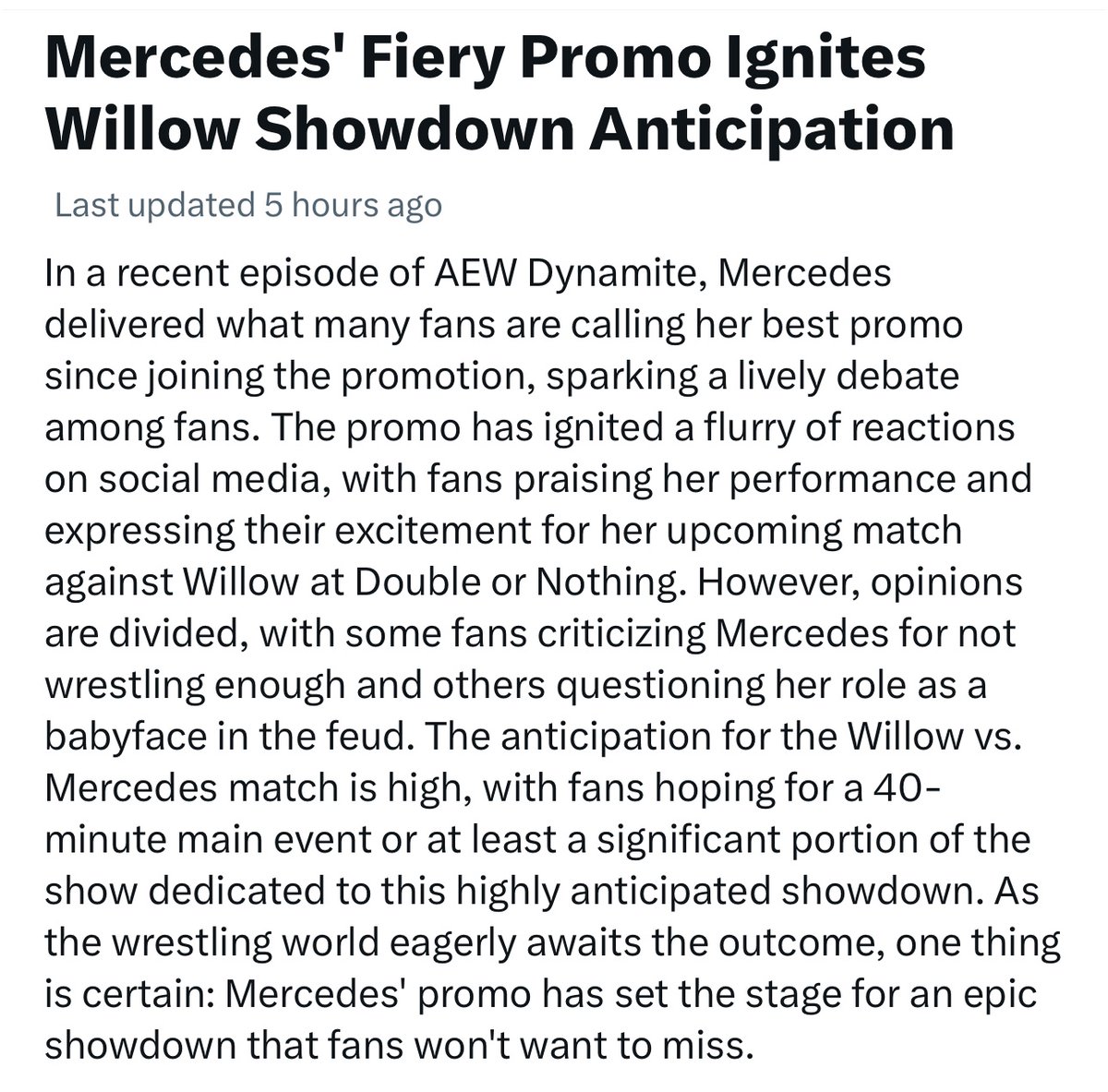 I don’t care what the 40-65 yr old IWC (MEN at that) has to say. Mercedes GOBBLED that promo last night! Just like she has been doing on every promo in AEW. All Mercedes gotta do is get back in that ring at DoN and remind yall. There is still no other WRESTLER today like her. X…