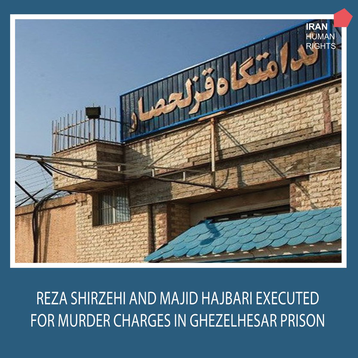#Iran state media reported the execution of two men in Ghezelhesar Prison on 1st May. IHRNGO has established the men's identities as Reza Shirzehi and Majid Hajbari who were sentenced to qisas (retribution-in-kind) for murder. They were executed with Kurdish-Sunni political…