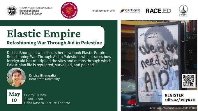 📢There is still time to register for tomorrow's event: 'Elastic Empire: Refashioning War through Aid in Palestine.' Part of the @EdinburghPIR Contemporary Middle East Series, co-badged w/ @CRITIQUE_CENTRE, @EdiCentreIGL and @RaceEDS To register, visit: edin.ac/3xIyKzH