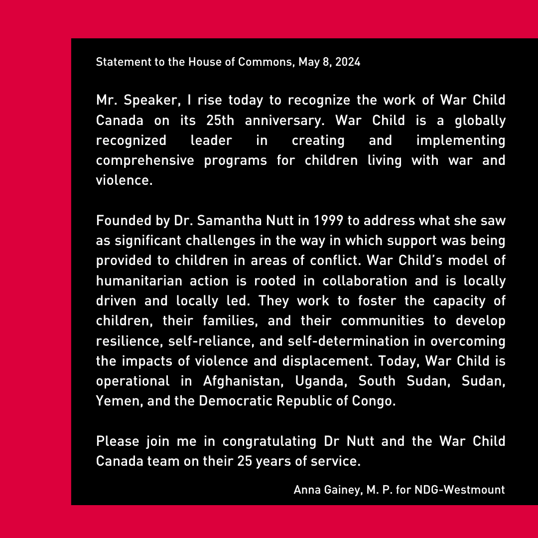 WarChildCan's tweet photo. Yesterday, @annamgainey, M. P. for NDG-Westmount, rose to applaud our achievements over the last 25 years in the House of Commons.
We are honoured to be recognized for this significant milestone, w/the understanding there is still much more to be done.
#BeyondAQuickFix #25Years https://t.co/nmcE2xHuQW
