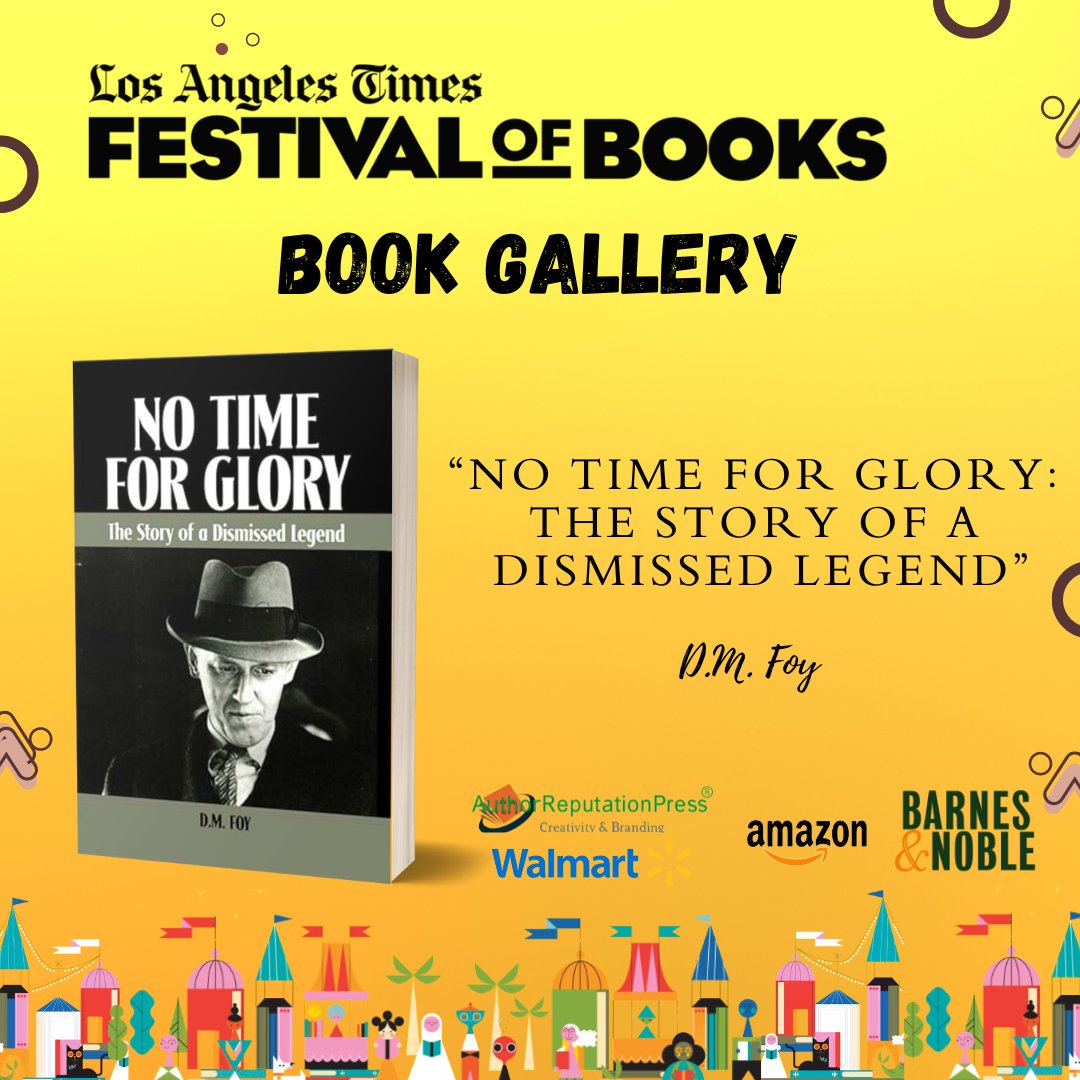 “No Time for Glory: The Story of a Dismissed Legend” by D.M. Foy was displayed at the 2024 Los Angeles Times Festival of Books (LATFOB) – Book Gallery

tinyurl.com/3syen48r  via @ARPressLLC