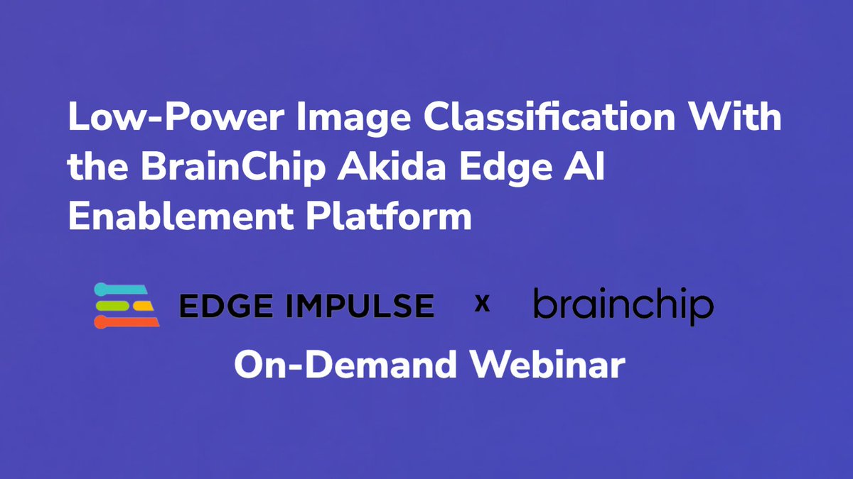 WEBINAR replay available now! Gain expert insights into image classification with BrainChip Akida and @EdgeImpulse. Register to watch: events.edgeimpulse.com/brainchip-akid…