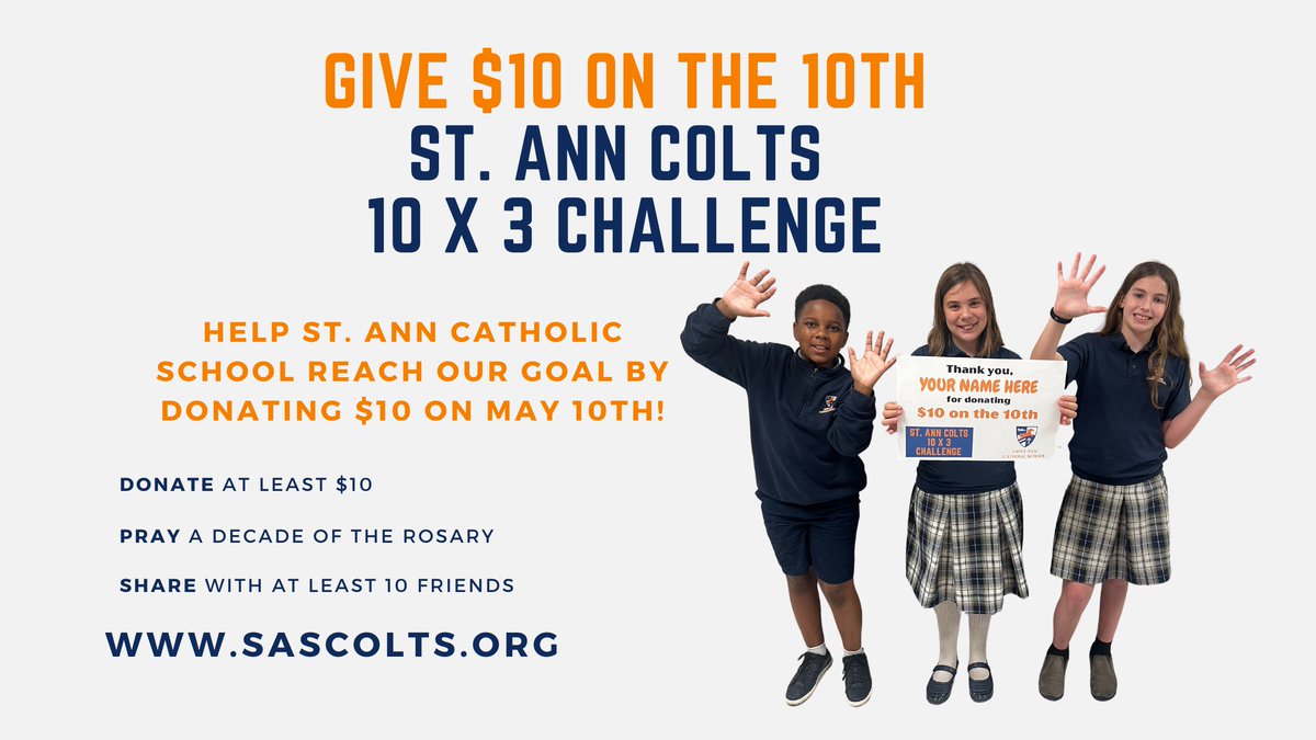 stannschool's tweet photo. Tomorrow is May 10th. We are asking you to join us by donating $10 on the 10th to the St. Ann Colts 10 x 3 Challenge.
We have been blessed with a $10,000 matching donation, help us get to our $10,000 goal.
Joining us is simple; donate, pray, share!
https://t.co/BRk37NWdsD https://t.co/8KV5uEzrvr