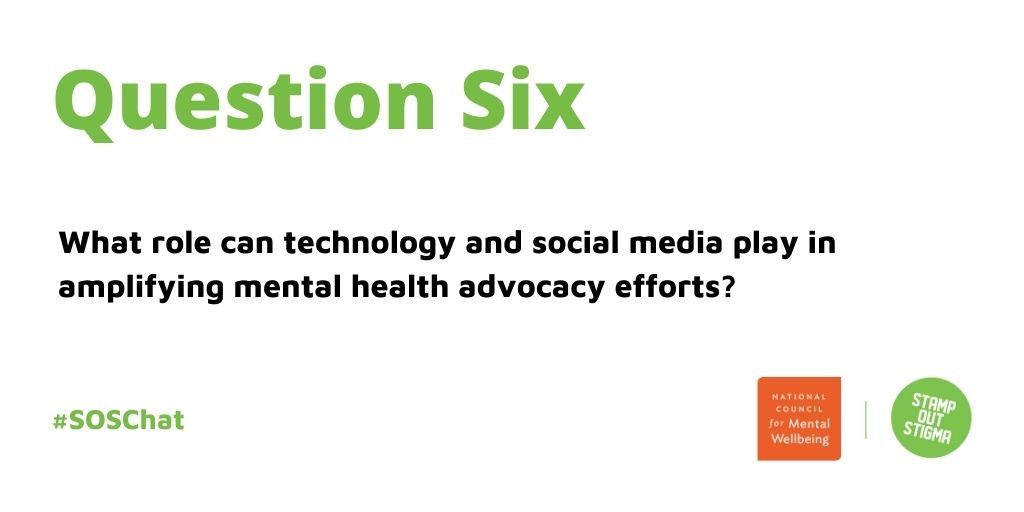 Q6: What role can technology and social media play in amplifying mental health advocacy efforts? #SOSChat