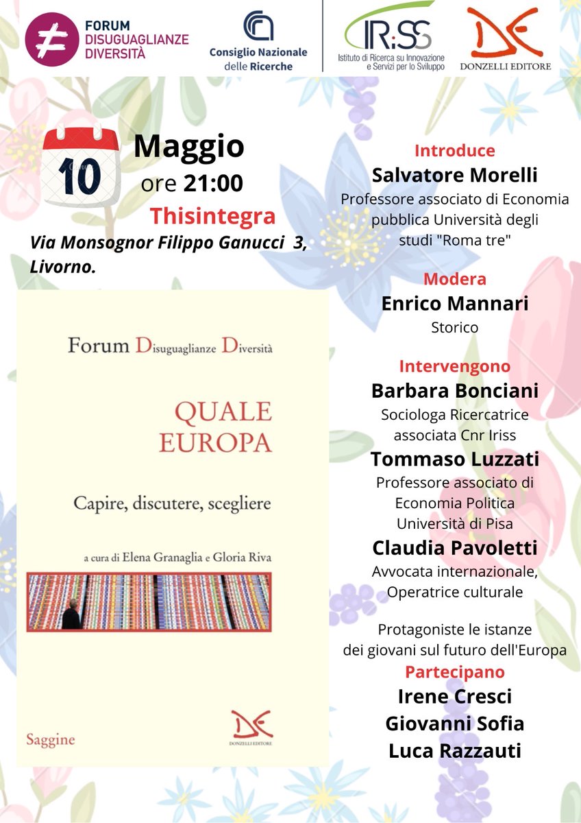 📌#10maggio | Livorno | Forum Disuguaglianze Diversità e #Cnr_Iriss insieme nella presentazione del volume 'Quale Europa. Capire, Discutere, Scegliere', a cura di Elena Granaglia e Gloria Riva per discutere di #disuguaglianzesociali #democrazia #lavoro ℹ️cnr.it/it/evento/19195