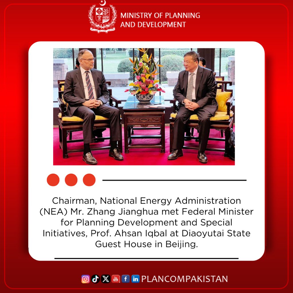 🇵🇰🇨🇳 In Beijing, Mr. Zhang Jianghua, Chairman of the National Energy Administration (NEA), had a meeting with Federal Minister for Planning Development and Special Initiatives, Prof. Ahsan Iqbal, at the Diaoyutai State Guest House. The meeting signifies the commitment of both…