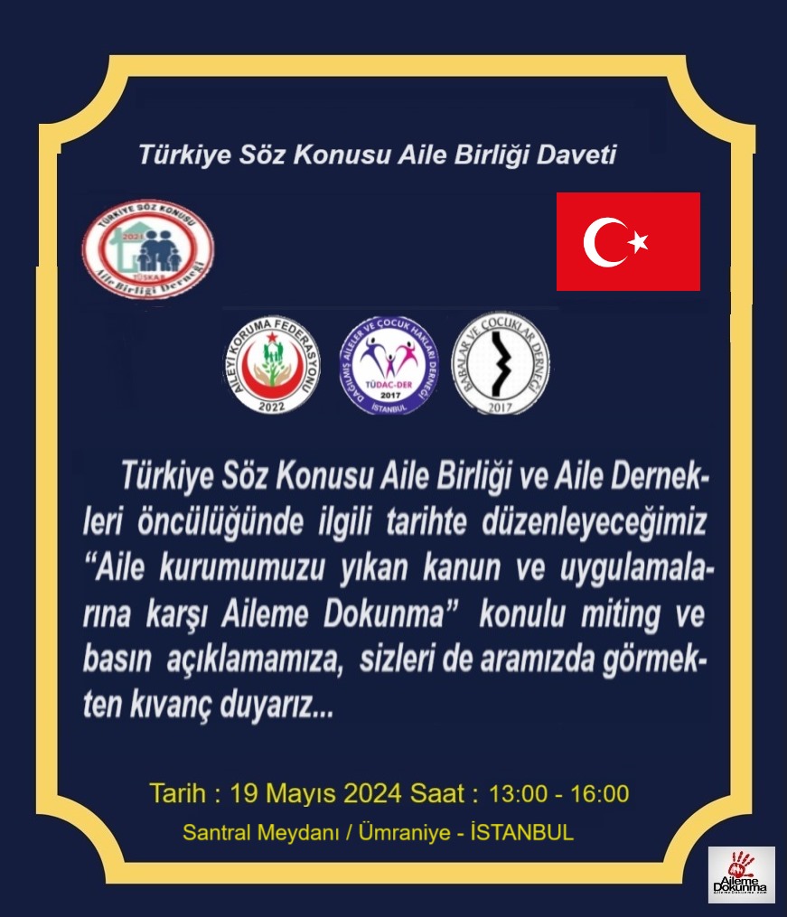 19 Mayıs Pazar Ümraniye İstanbul 'Aileme Dokunma Mitingi' ne Kimler hangi şehirden gelecek yoruma yazar mısınız?