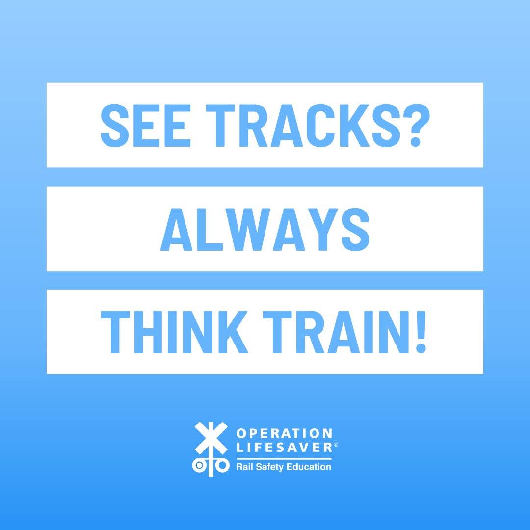 Trains can come on any track, at any time, from either direction. Remember, when you see tracks, always think train! #SeeTrackThinkTrain #STOPTrackTragedies
