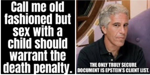 Most people are “old fashioned” when it comes to what should happen to those who rape children. That’s why Epstein’s client list of high profile pedophiles is more guarded than the nuclear launch codes.