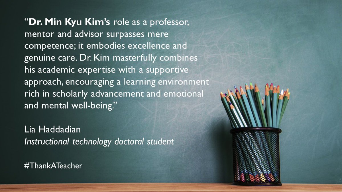 “Dr. Kim masterfully combines his academic expertise with a supportive approach, encouraging a learning environment rich in scholarly advancement and emotional and mental well-being.” -Lia Haddadian, instructional technology doctoral student #ThankATeacher t.gsu.edu/4acYWQm