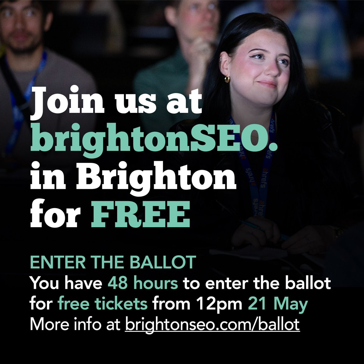 Don't miss out on the #brightonSEO ballot. If you want a free ticket to October's conference you need to enter your details when the window opens for *48 hours* on Tuesday, May 21 at 12pm. Save the date! addevent.com/event/hR213590…