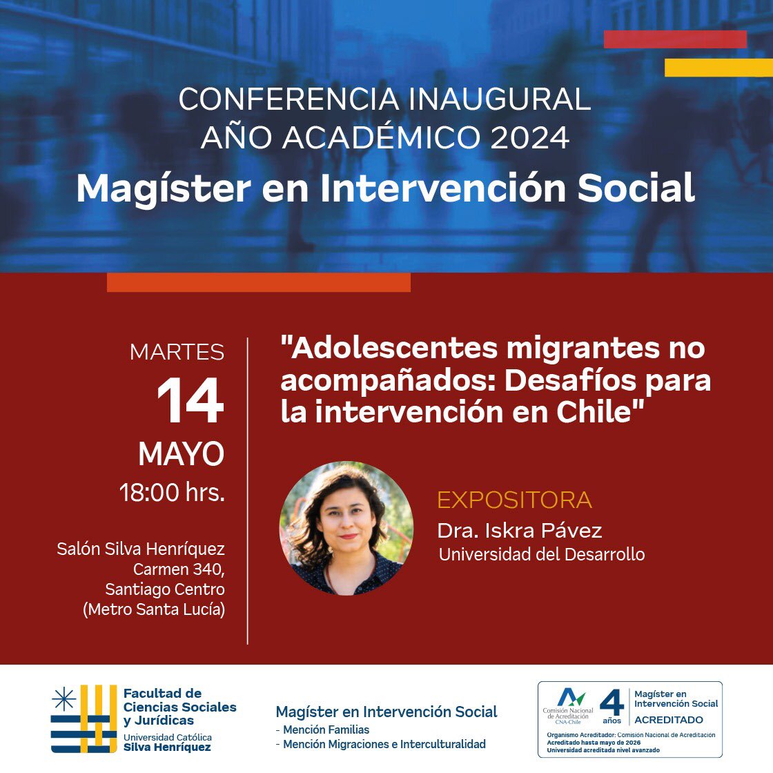 📣 CONFERENCIA Inaugural Año Académico Magíster en Intervención Social, martes 14 de mayo 18 horas. 
 ✳️ Conferencia: 
“Adolescentes migrantes no acompañados: Desafíos para la intervención en Chile”
📍Salón Silva Henríquez (Carmen 340, Metro Santa Lucía).
📅 Anótalo en tu agenda