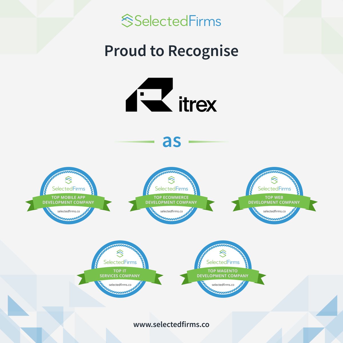 SelectedFirms is happy to recognise @ITRexGroup as
Top Mobile App Development in the USA
Top eCommerce Development
Top eCommerce Development in the USA
Top Web Development in the USA
Top IT services in the USA
Top Magento Development in the USA
Top Mobile App Development in India