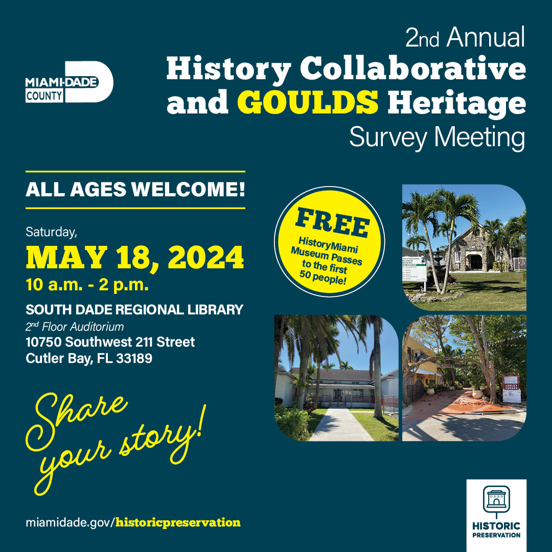 Join us for the conclusion of the Goulds Heritage Survey on May 18th. Learn more about upcoming projects & events and how you can help tell the story of your community and support #HistoricPreservation of sites in Miami-Dade County! #CommunityHeritage #MiamiHistory