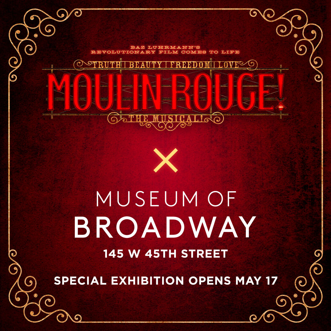 Bohemians! We are so de-light-ed to announce the @museumbroadway's newest Special Exhibition: Moulin Rouge! The Musical: Spectacular, Spectacular launching on May 17th. Get tickets and we’ll see you there! themuseumofbroadway.com