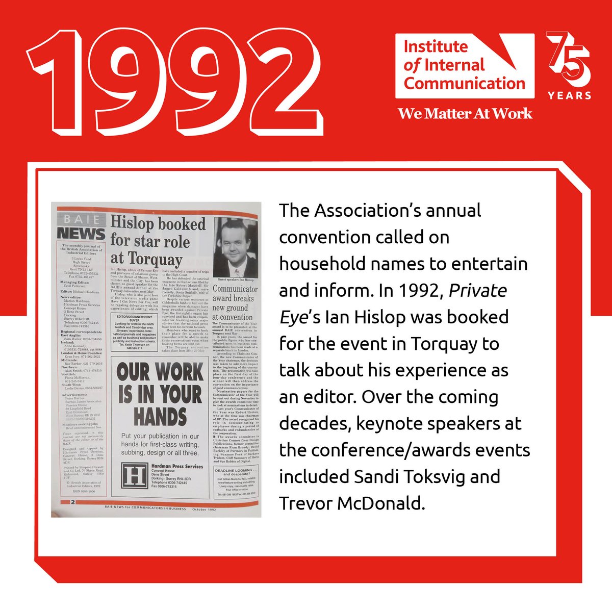 The Association's annual convention called on household names to entertain and inform. In 1992 Private Eye's Ian Hislop was booked for the event in Torquay to talk about his experience as an editor. Find out more| ow.ly/u7ZP50QOR7I #IoIC75