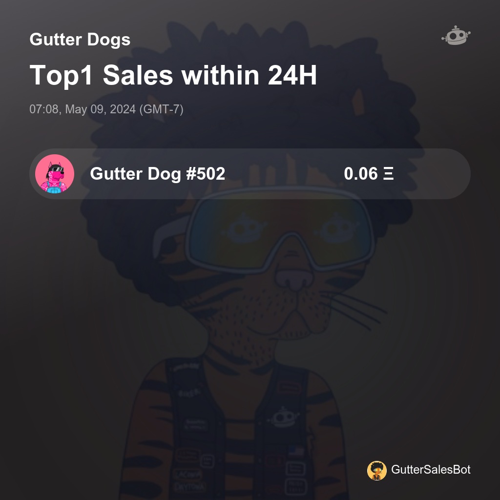 Gutter Dogs Top1 Sales within 24H [ 07:08, May 09, 2024 (GMT-7) ] #GutterDogs