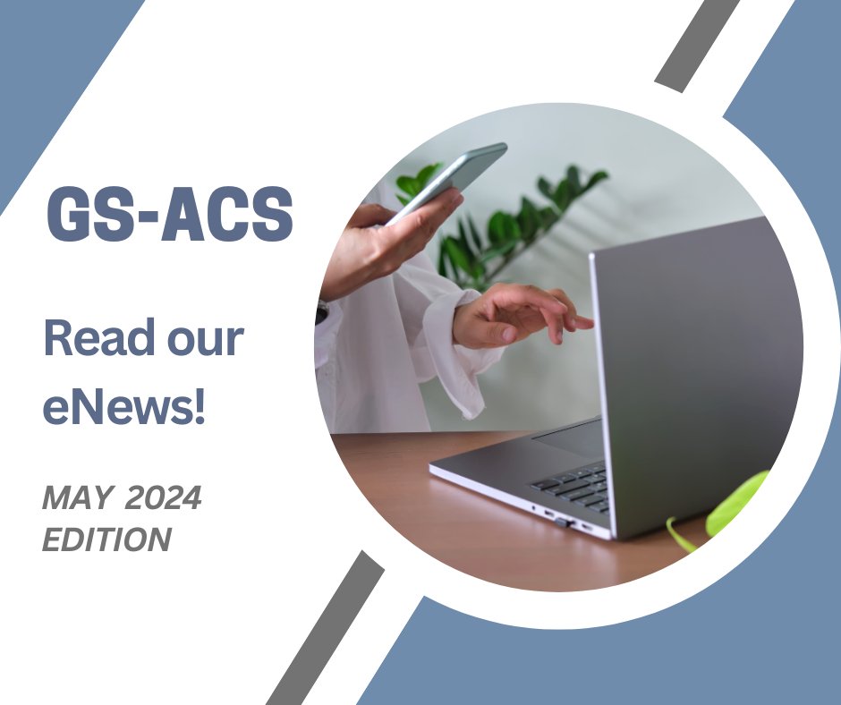 Check out the GS-ACS eNews May 2024 Edition at bit.ly/3ygtCTO. #GSACS