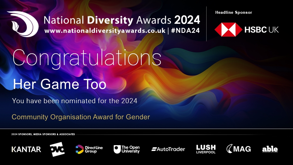 Congratulations to Her Game Too who has been nominated for the Community Organisation Award for Gender at The National Diversity Awards 2024 in association with @HSBC_UK. To vote please visit nationaldiversityawards.co.uk/awards-2024/no… #NDA24 #Nominate #VotingNowOpen