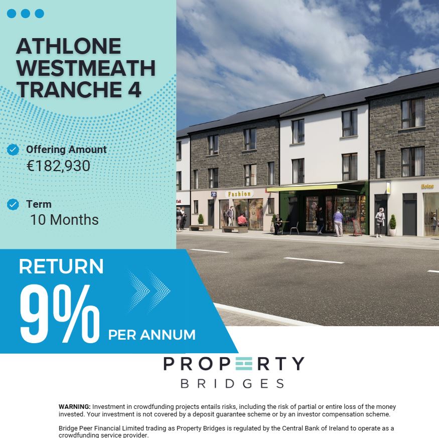 ATHLONE, CO. WESTMEATH - TRANCHE 4 LIVE TOMORROW @ 2p.m! We are now raising the another tranche of development finance of €183K for Athlone project. Returns of 9% per annum over a maximum period of 10 months. SIGN UP TODAY propertybridges.com Contact us on (01) 549 4546