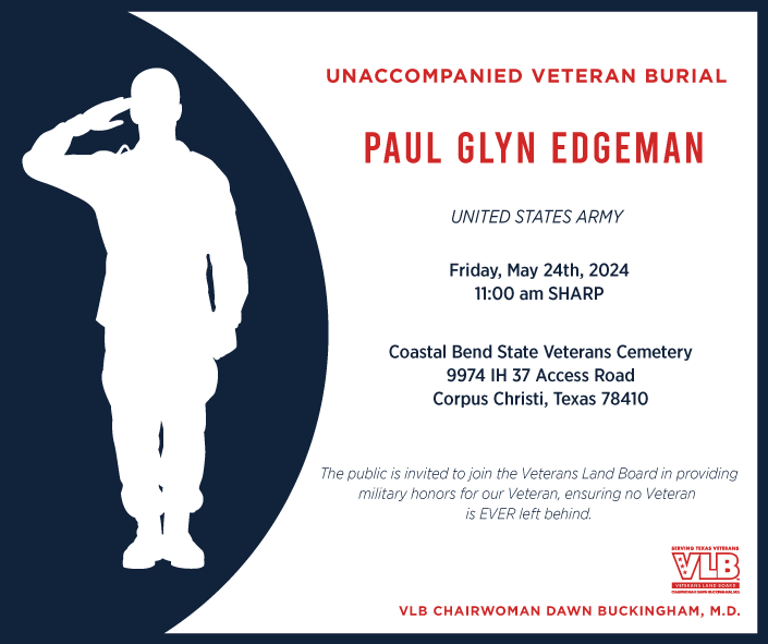 Join us in honoring the life and service of Unaccompanied U.S. Army Veteran Paul Edgeman on Friday, May 24 at 11 a.m. at Coastal Bend State Veterans Cemetery in Corpus Christi. If you have the opportunity, please come out and attend. We do NOT leave Texas Veterans behind🇺🇸