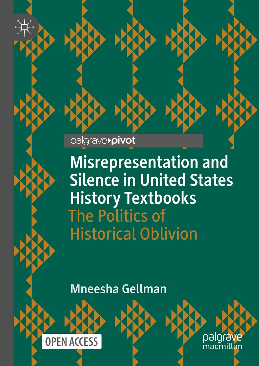 'Misrepresentation and Silence in United States History Textbooks', an #OA book by @mneesha_gellman investigates how representation of Native Americans and Mexican-origin im/migrants takes place in high school history textbooks. bit.ly/4b4NM1u