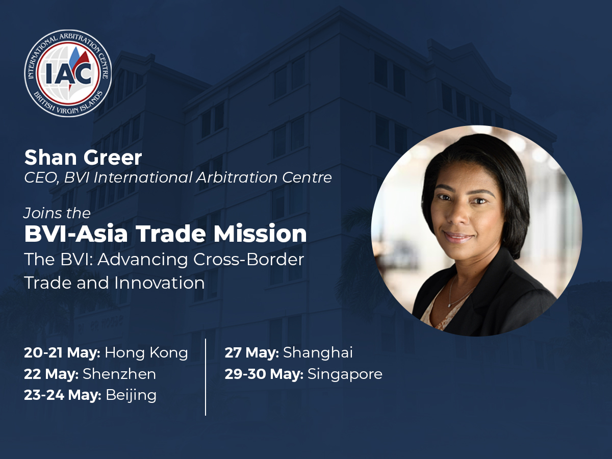 We are pleased to announce that BVI IAC CEO, Shan Greer will be joining the BVI-Asia Trade Mission 20 thru 30 May 2024

To learn more, please visit: ow.ly/eIK250RAnVu

#bviiac #internationalarbitration #BVIAsiaTradeMission #FinancialServices