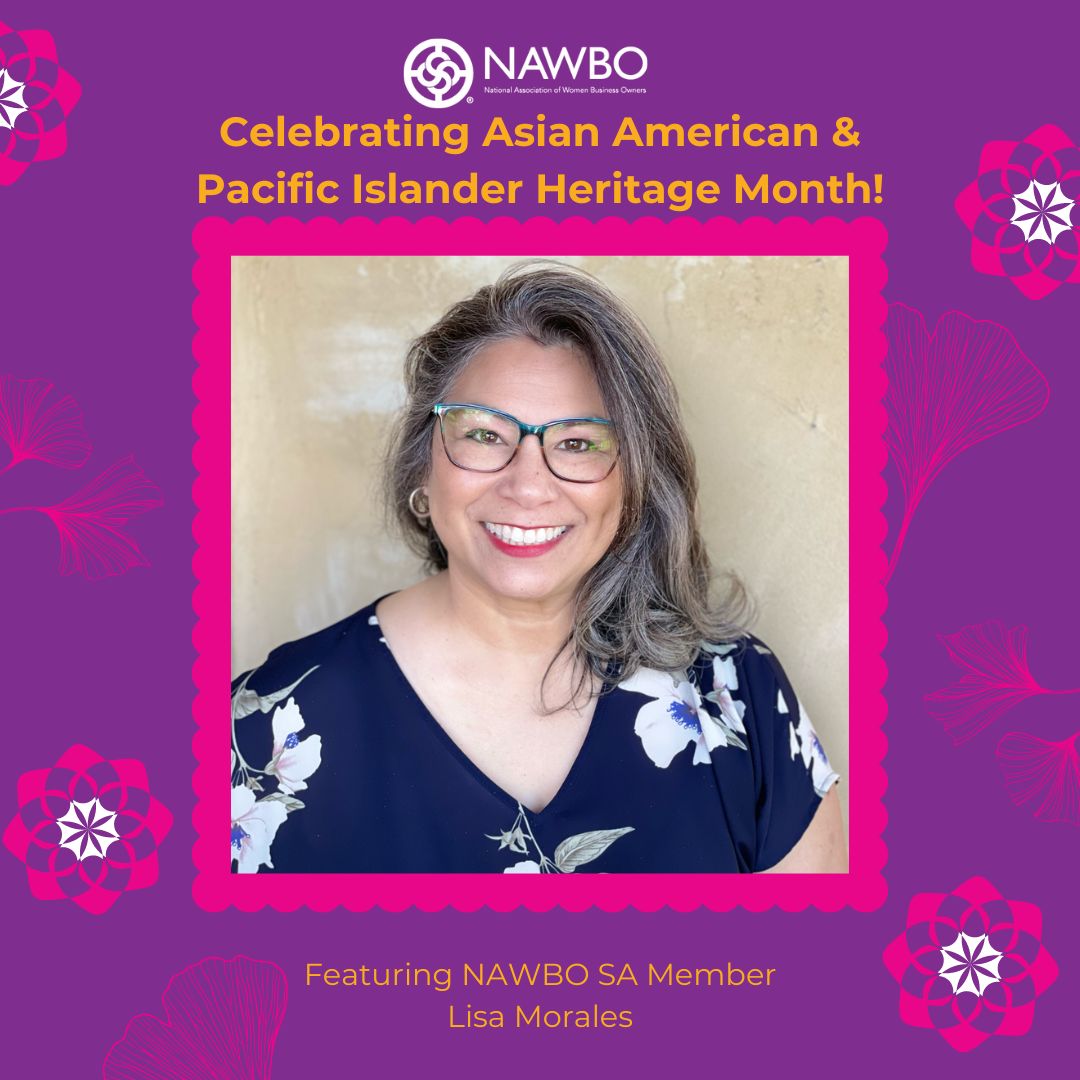 Lisa Morales is a NAWBO SA member and says, 'I am half Filipino and half Puerto Rican. I am honored to be in the spotlight during #AAPIHeritageMonth but I would also like to honor my parents and grandparents who immigrated to this country. I am thankful for their sacrifices.' 💜