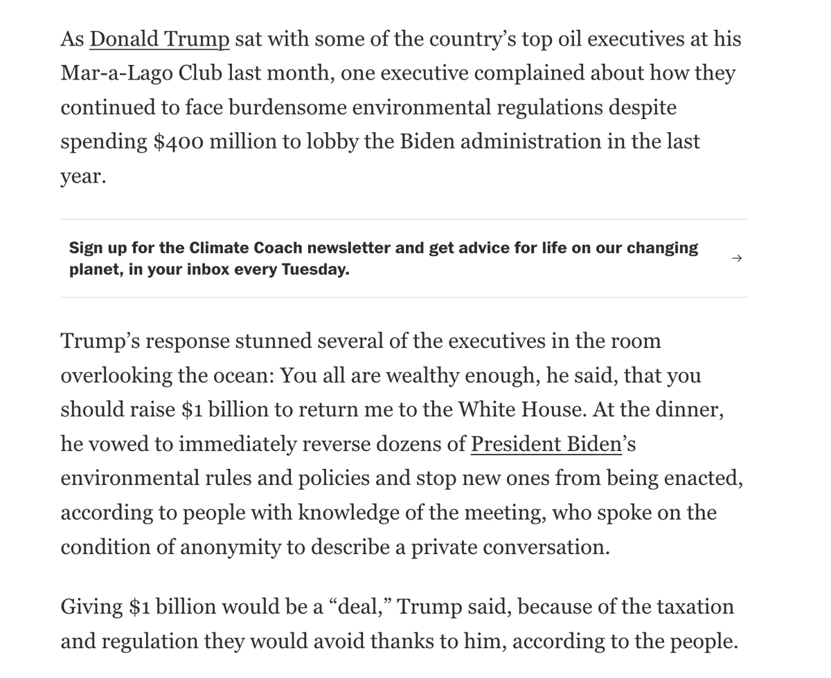 New from WaPo: Trump told oil executives to give his presidential campaign $1 billion. He vowed in return to lower regulations and taxes on big oil. Expect more 'deals' like this. Many CEOs are frustrated by Biden's regulatory and anti-trust push. They're willing to turn back to