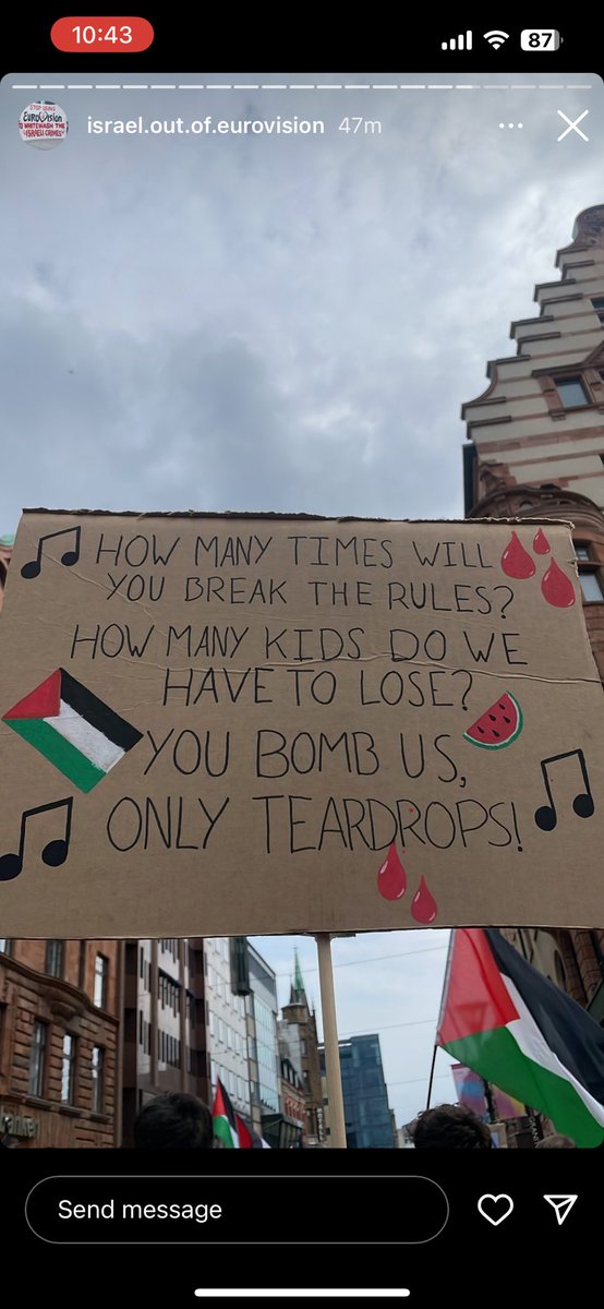 How many times will you break the rules? How many kids do we have to lose? You bomb us Only teardrops Protest sign in Malmö from instagram@/Israel.out.of.eurovision