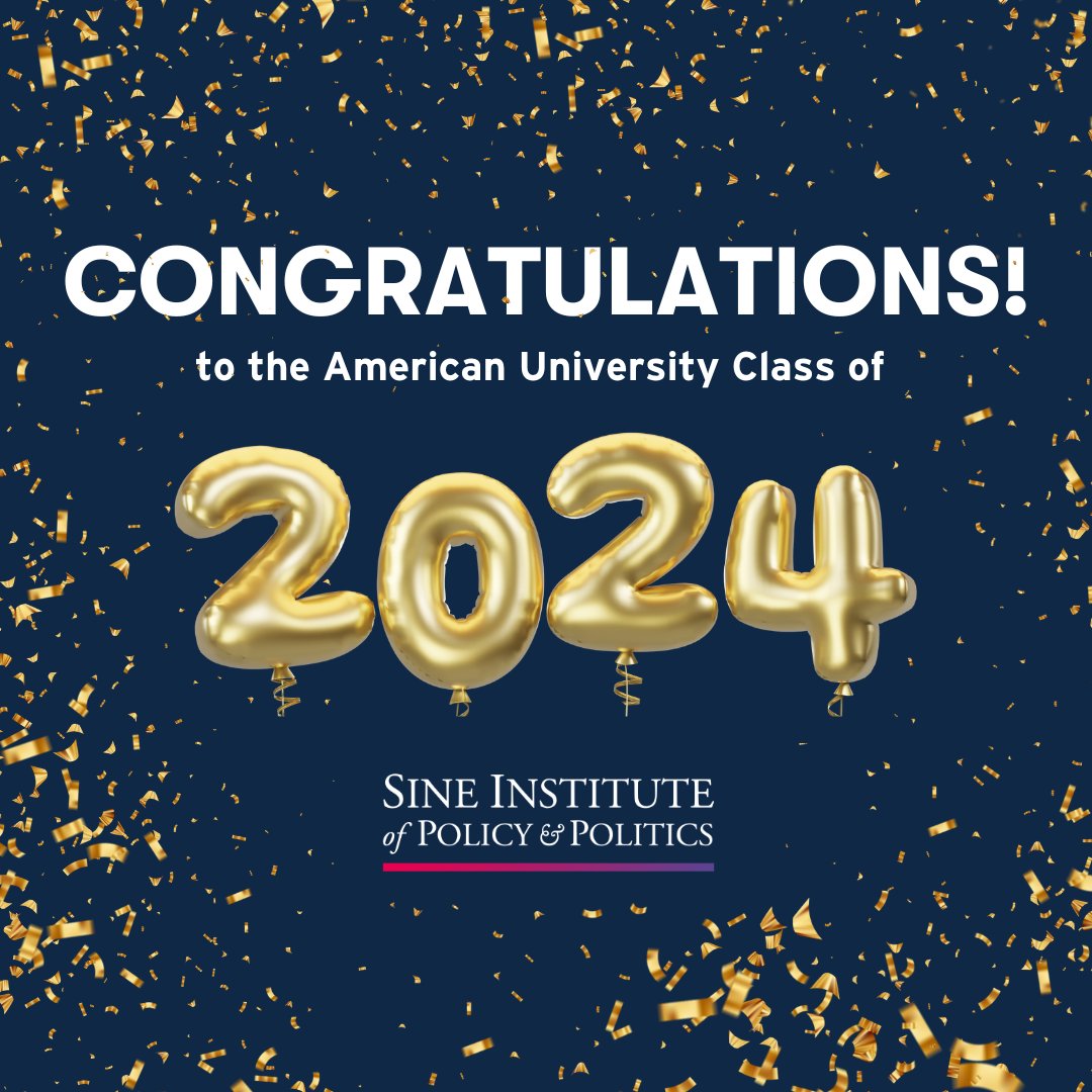 Wishing the best to the amazing @AmericanU Class of 2024! Thank you to those who have gotten involved with the Sine Institute and/or attended our events - you are appreciated and valued. Best of luck and we can't wait to see what you accomplish next! #2024AUGrad #AUEagles