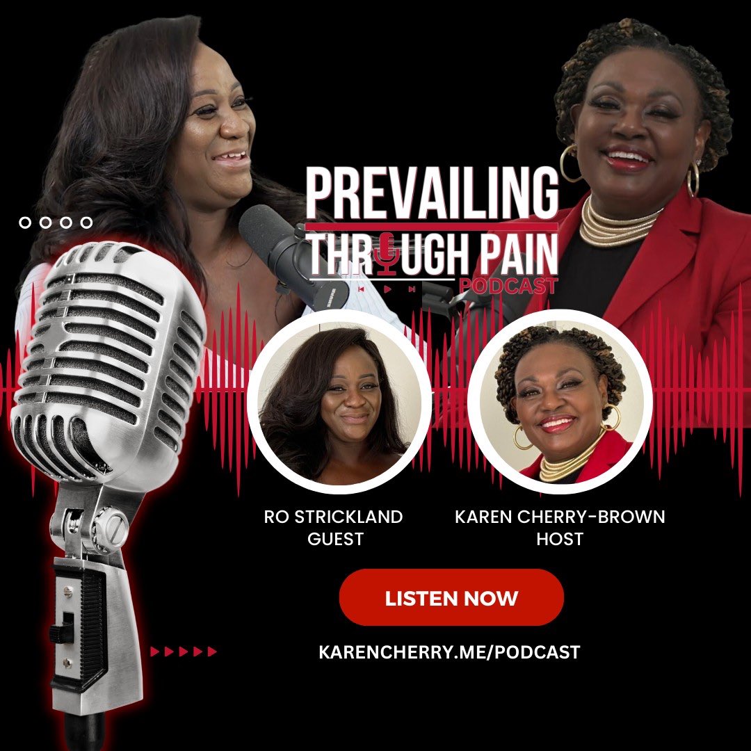 “Prevailing Through Pain” features the incredible Ro Strickland. Ro shares her inspiring journey of overcoming low 
self-esteem .

Listen to Ro's uplifting story now at :
karencherry.me/podcast she turned her insecurities into strengths, becoming a successful businesswoman .
