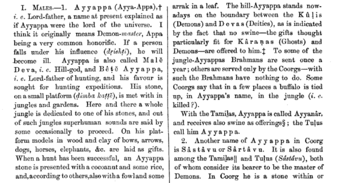 A 19th century note on popular Ayyappa worship by the Kodavas. Like in Kerala, he is worshiped as God of Hunts and also of jungles and hills.